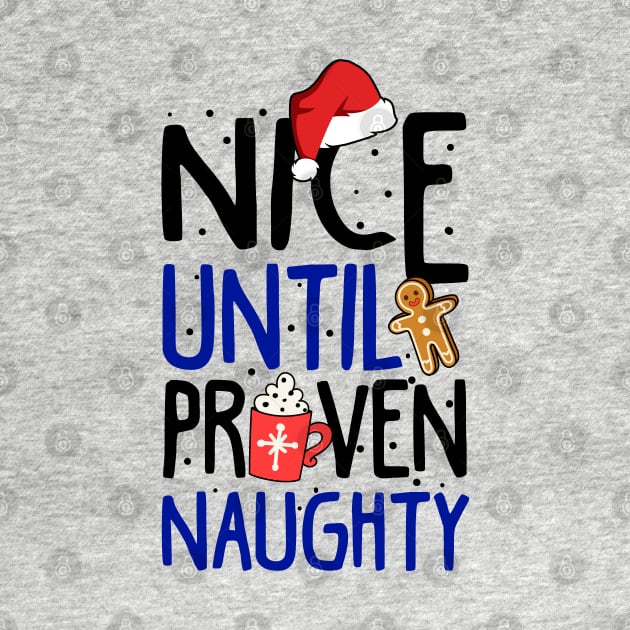 Nice Until Proven Naughty. Ugly Christmas Sweatshirt. by KsuAnn